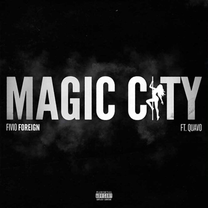 Magic City - Fivio Foreign Feat. Quavo