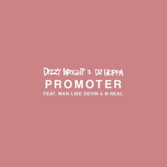 Promoter - Dizzy Wright & B-Real Feat. Man Like Devin Produced by DJ Hoppa
