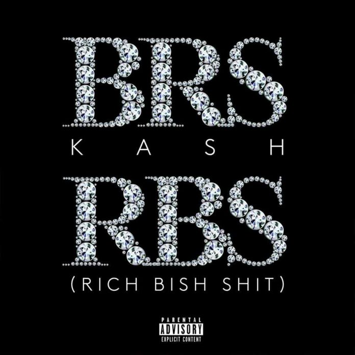 RBS (Rich Bish Sh*t) - BRS Kash