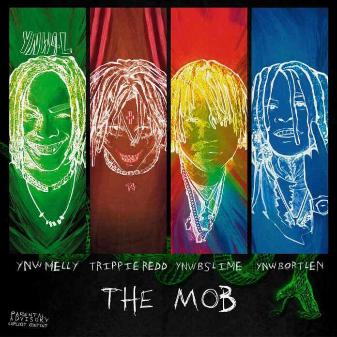 The Mob - YNW Melly Feat. Trippie Redd, YNW BSlime & YNW Bortlen