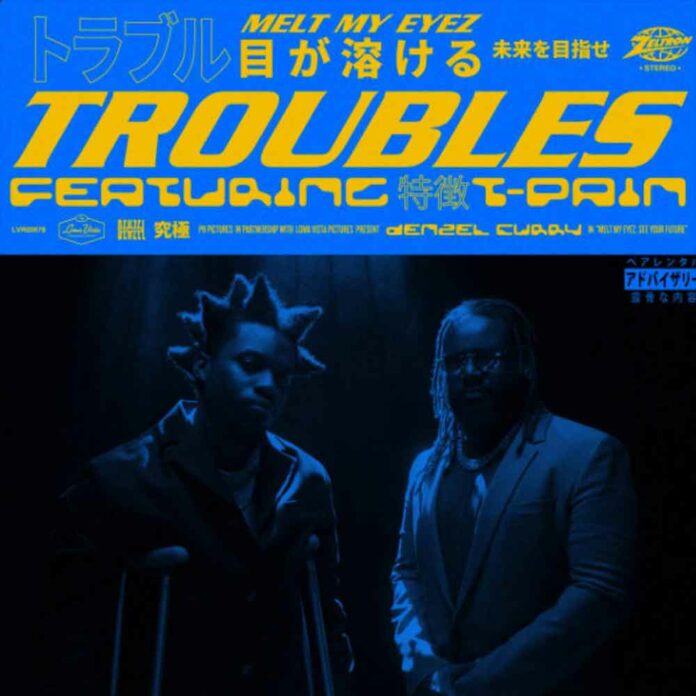 Troubles - Denzel Curry Feat. T-Pain