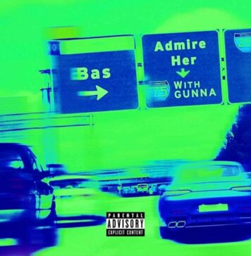 [ Admire Her ] - Bas Feat. Gunna