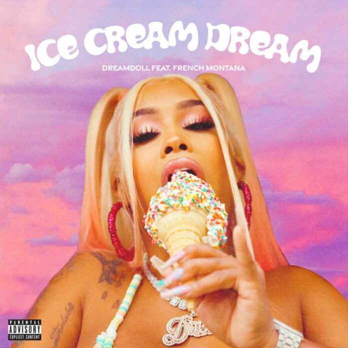 Ice Cream Dream - DreamDoll Feat. French Montana