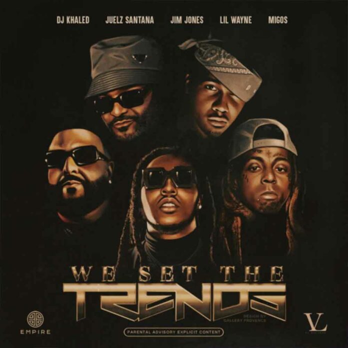 We Set The Trends (Remix) - Jim Jones Feat. Migos, Lil Wayne, Juelz Santana & DJ Khaled
