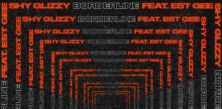 Borderline - Shy Glizzy Feat. EST Gee