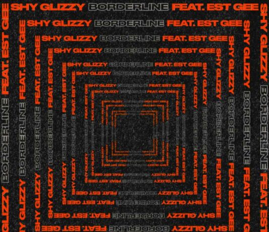 Borderline – Shy Glizzy Feat. EST Gee Borderline - Shy Glizzy Feat. EST Gee