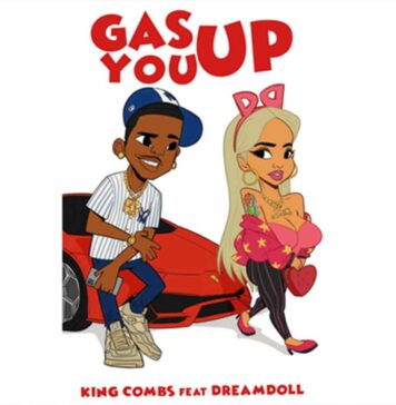 Gas You Up - King Combs Feat. DreamDoll