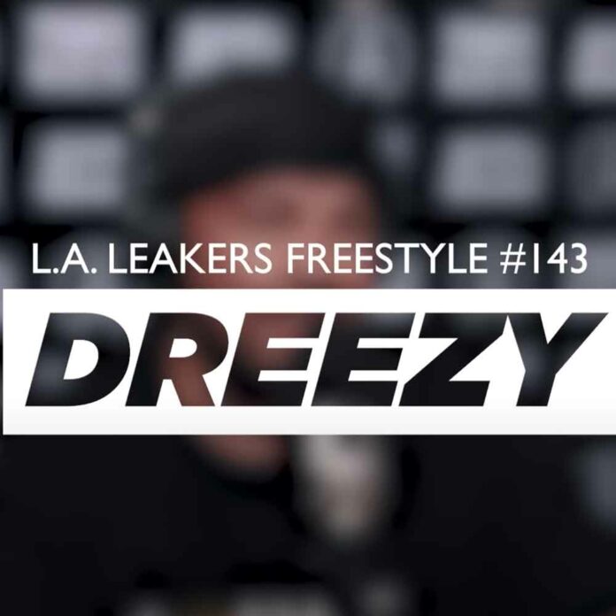 L.A. Leakers Freestyle #143 - Dreezy