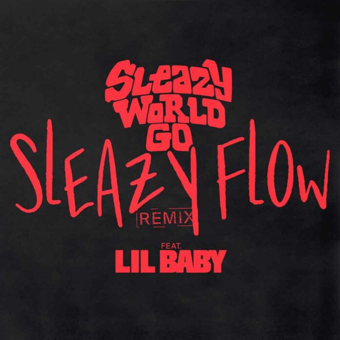 Sleazy Flow (Remix) - SleazyWorld Go Feat. Lil Baby