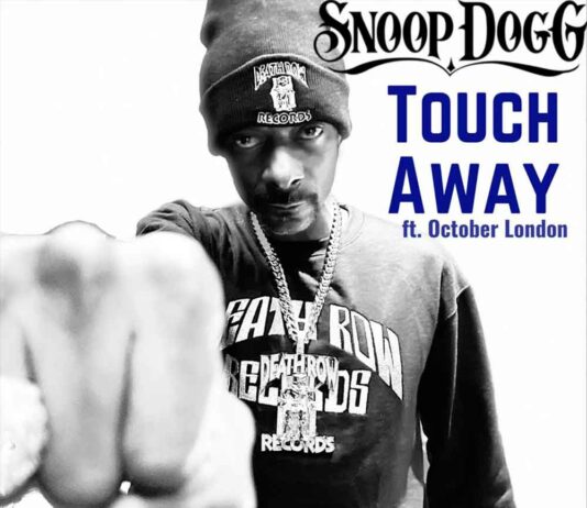 Touch Away – Snoop Dogg Feat. October London Touch Away - Snoop Dogg Feat. October London