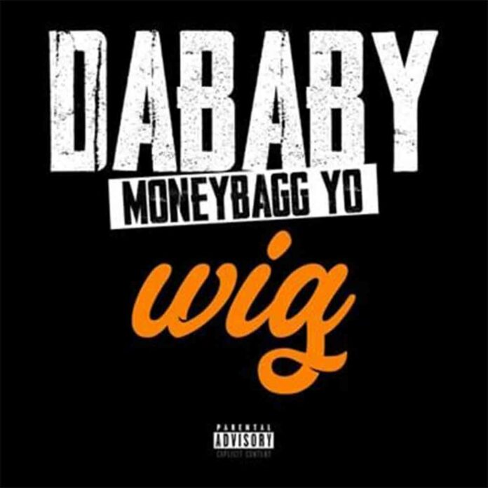 Wig - DaBaby Feat. MoneyBagg Yo