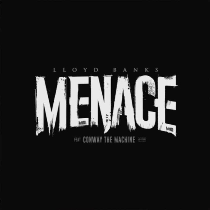 Menace - Lloyd Banks Feat. Conway The Machine