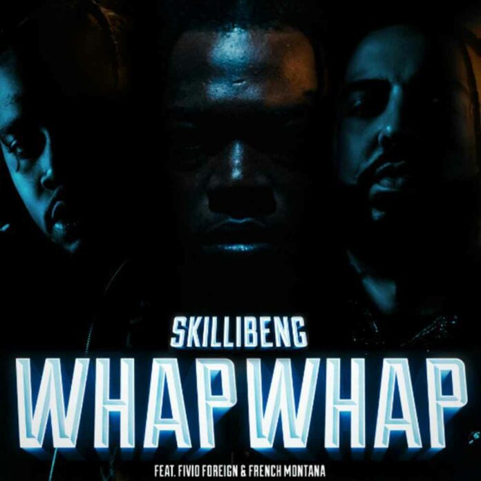 Whap Whap (Remix) - Skillibeng Feat. Fivio Foreign & French Montana