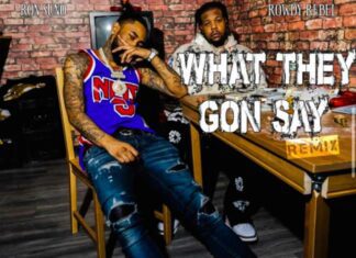 What They Gon Say (Remix) - Ron Suno Feat. Rowdy Rebel