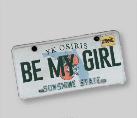 Be My Girl – YK Osiris Be My Girl - YK Osiris