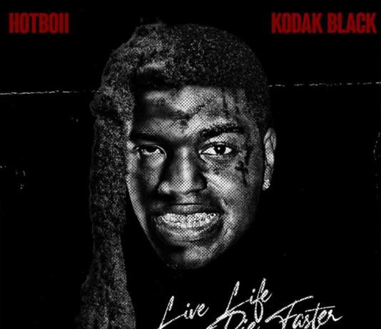 Live Life Die Faster – Hotboii Feat. Kodak Black Live Life Die Faster - Hotboii Feat. Kodak Black