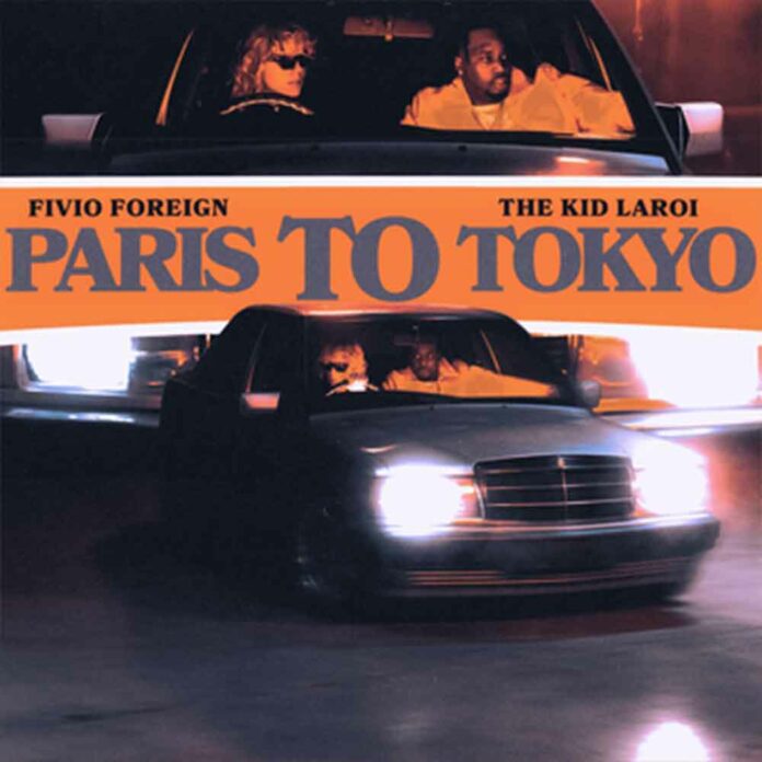 Paris To Tokyo - Fivio Foreign Feat. The Kid LAROI