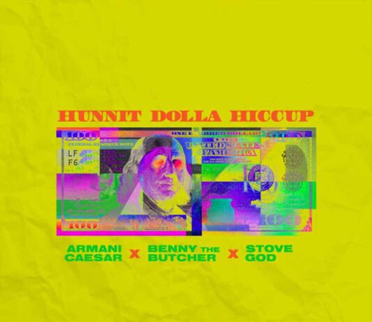 Hunnit Dolla Hiccup - Armani Caesar Feat. Benny The Butcher & Stove God Cooks
