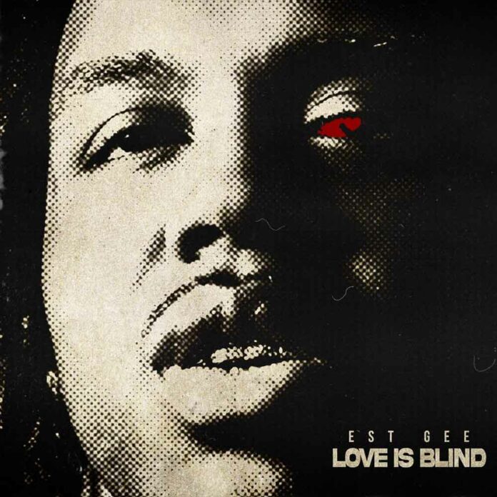 Love Is Blind - EST Gee