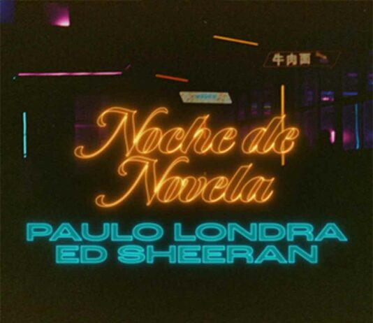 Noche de Novela – Paulo Londra feat. Ed Sheeran Noche de Novela - Paulo Londra feat. Ed Sheeran