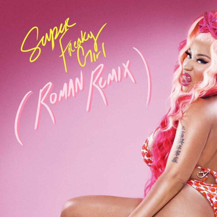 Super Freaky Girl (Roman Remix) - Nicki Minaj