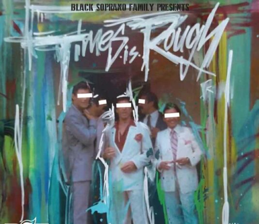 Times Is Rough - Black Soprano Family, Benny The Butcher & DJ Premier Feat. Rick Hyde & Heem B$F