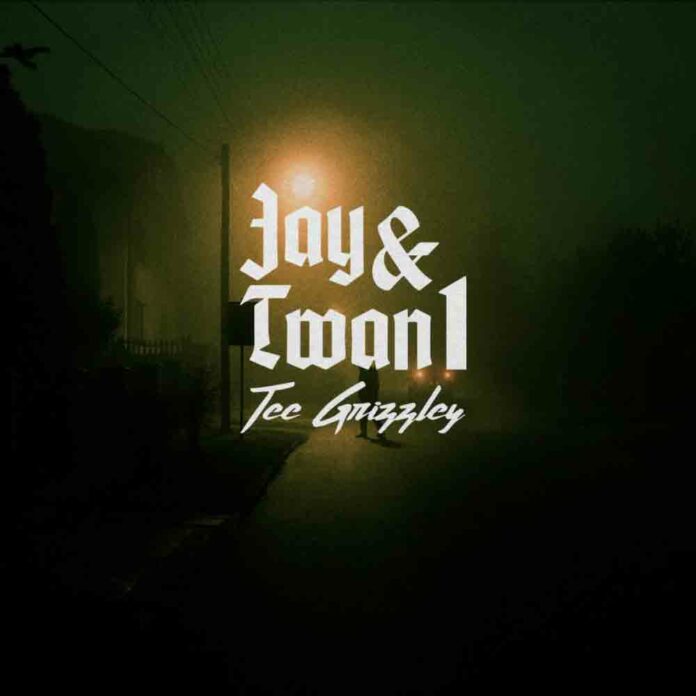 Jay & Twan 1 - Tee Grizzley
