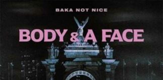 Body & A Face - Baka Not Nice