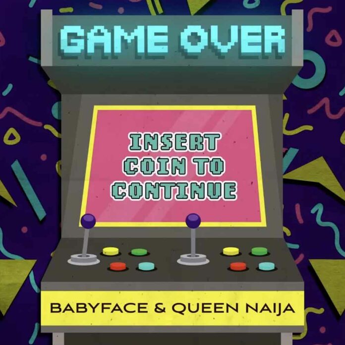 Game Over - Babyface & Queen Naija