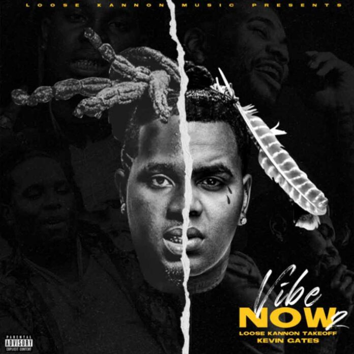 Vibe Now 2 - Loose Kannon Takeoff Feat. Kevin Gates