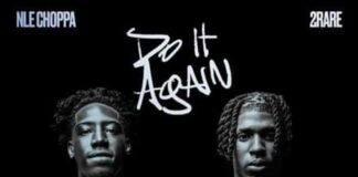 Do It Again – NLE Choppa ft. 2Rare Do It Again - NLE Choppa ft. 2Rare