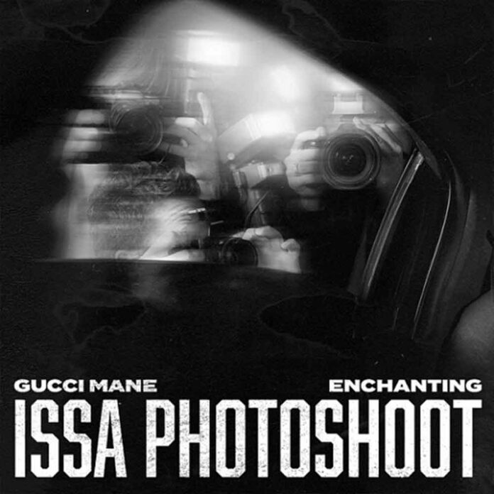 Issa Photoshoot - Enchanting & Gucci Mane