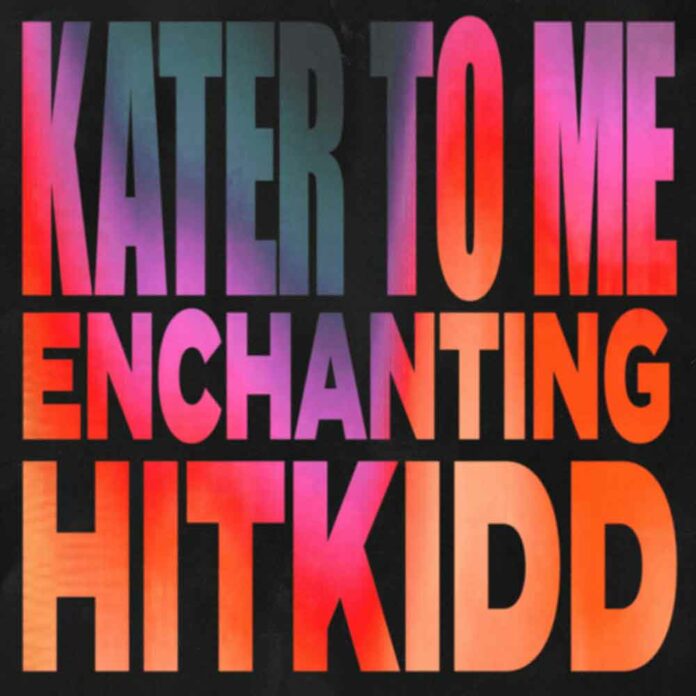 Kater To Me - Enchanting, Hitkidd