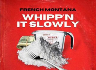 Whipp'n It Slowly - French Montana