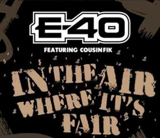 In the Air Where It’s Fair – E-40 Feat. Cousin Fik In the Air Where It's Fair - E-40 Feat. Cousin Fik