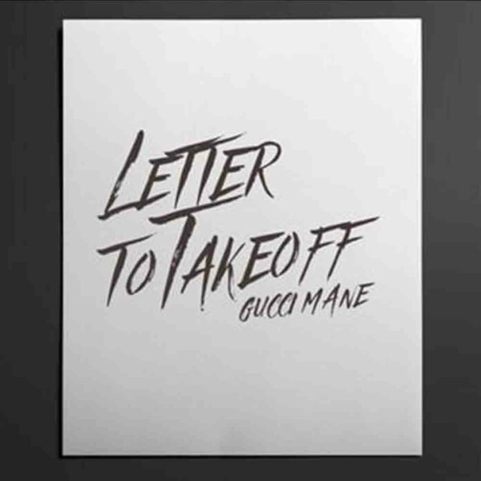Letter to Takeoff - Gucci Mane