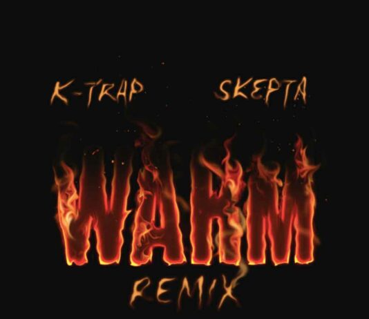 Warm Remix – K-Trap Ft Skepta Warm Remix - K-Trap Ft Skepta