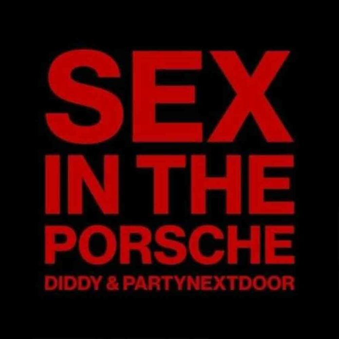 Sex In The Porsche - Diddy & PartyNextDoor