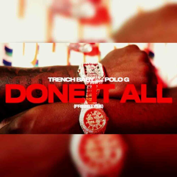Done It All Freestyle - Trench Baby Ft Polo G