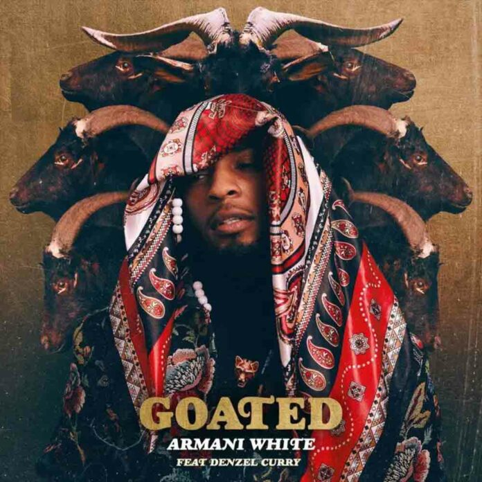 GOATED. - Armani White ft. Denzel Curry
