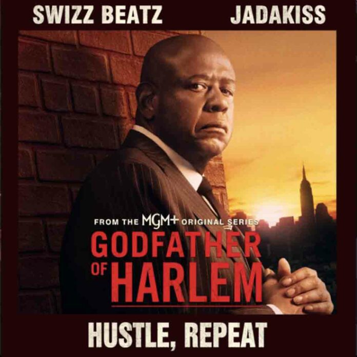 Hustle, Repeat (Godfather of Harlem) - ft. Swizz Beatz, Jadakiss