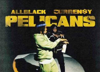 Pelicans - ALLBLACK & Curren$y