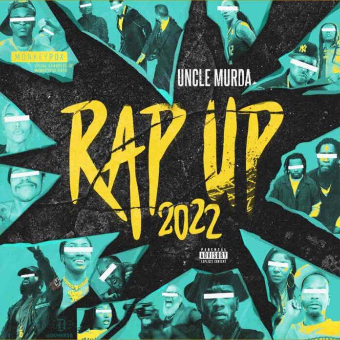 Rap Up 2022 - Uncle Murda