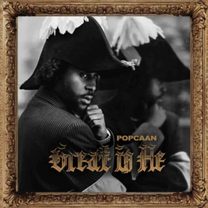 Great Is He (Album Trailer) - Popcaan,We Caa Done - Popcaan Ft Drake