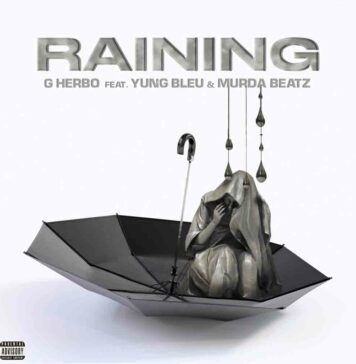 Raining - G Herbo ft. Yung Bleu & Murda Beatz