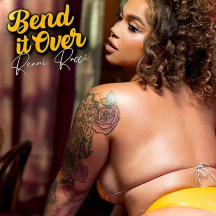Bend It Over - Renni Rucci