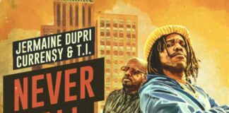 Never Fall Off – Curren$y & Jermaine Dupri ft TI Never Fall Off - Curren$y & Jermaine Dupri ft T.I