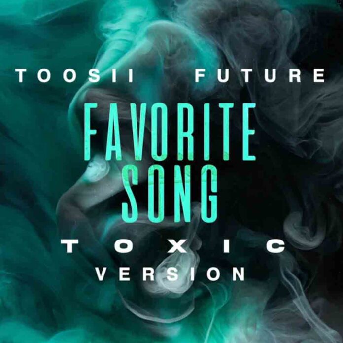 Favorite Song - Toosii, Future
