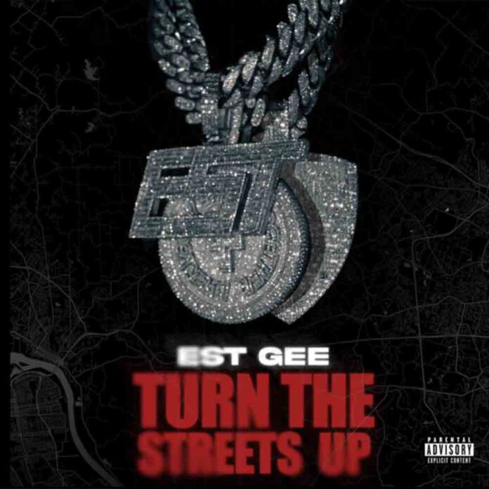 Turn The Streets Up - EST Gee