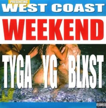West Coast Weekend - Tyga, YG, Blxst